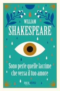 William Shakespeare – Sono perle quelle lacrime che versa il tuo amore (2023)