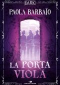 Paola Barbato - Dark. La porta viola (2023)