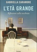 Gabriella Caramore - L'età grande (2023)