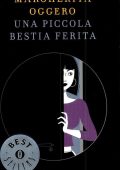 Margherita Oggero - Una piccola bestia ferita (2010)