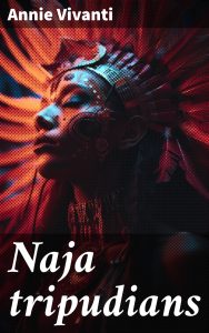 Annie Vivanti – Naja tripudians (2023)
