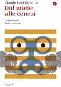 Claude Lévi-Strauss - Dal miele alle ceneri (2023)