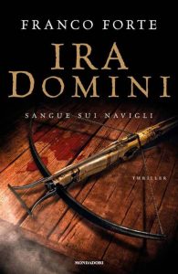 Franco Forte – Ira Domini. Sangue sui Navigli (2014)