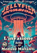 Francisco Angulo de Lafuente - L'invasione delle meduse mutanti (2023)