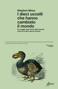 Stephen Moss – I dieci uccelli che hanno cambiato il mondo (2023)