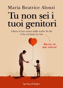 Maria Beatrice Alonzi – Tu non sei i tuoi genitori (2023)