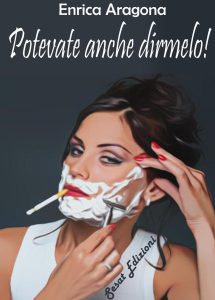 Enrica Aragona – Potevate anche dirmelo! (2013)