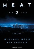 Michael Mann, Meg Gardiner - Heat 2. 1988 - 2000 (2023)