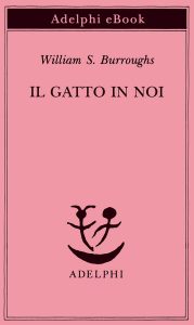 William S. Burroughs – Il gatto in noi (2020)