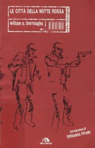 William S. Burroughs – Le città della notte rossa (1981)