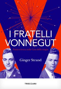 Ginger Strand – I Fratelli Vonnegut. Fantascienza nella Casa della magia (2023)