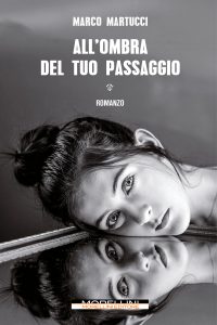 Marco Martucci – All’ombra del tuo passaggio (2023)