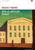 Mario Tobino - Per le antiche scale (2018)