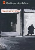 Mario Pistacchio, Laura Toffanello - Requiem per un'ombra (2017)