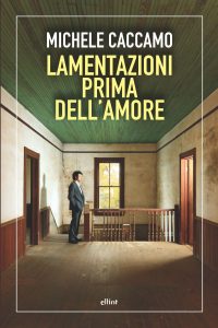 Michele Caccamo – Lamentazioni prima dell’amore (2020)