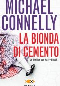 Michael Connelly - La bionda di cemento (2015)
