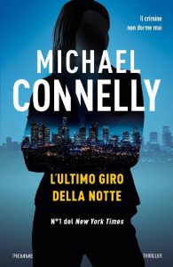 Michael Connelly – L’ultimo giro della notte (2018)