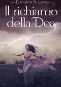 Elizabeth N. Love - Voli della Tempesta Vol. 1. Il richiamo della Dea (2023)