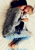 Maria Marano - Scegli di restare (2023)