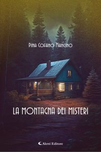 Pina Cofano Mancino – La montagna dei misteri (2023)