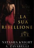 Natasha Knight, A. Zavarelli - La Trilogia del Rito Vol. 2. La sua ribellione (2023)