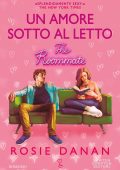 Rosie Danan - Un amore sotto al letto. The roommate (2023)