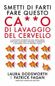 Laura Dodsworth, Patrick Fagan – Smetti di farti fare questo ca**o di lavaggio del cervello (2023)