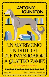 Antony Johnston – Un matrimonio, un delitto e due investigatori a quattro zampe (2023)