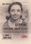Anna Amico - Geppiné. Eravamo quasi felici. Diario 1940-1943 (2023)