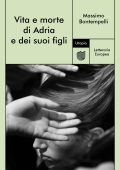 Massimo Bontempelli - Vita e morte di Adria e dei suoi figli (2022)