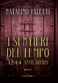 Natalino Faletti - I sentieri del tempo. 1244 Anno Domini (2023)