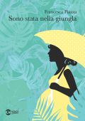 Francesca Piazza - Sono stata nella giungla (2023)