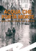 Maria Teresa Valle - Acqua che porta morte (2023)