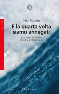 Sally Hayden – E la quarta volta siamo annegati (2023)