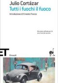 Julio Cortàzar - Tutti i fuochi il fuoco (2005)