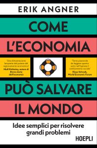 Erik Angner – Come l’economia può salvare il mondo (2023)