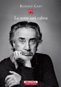 Romain Gary - La notte sarà calma (2015)
