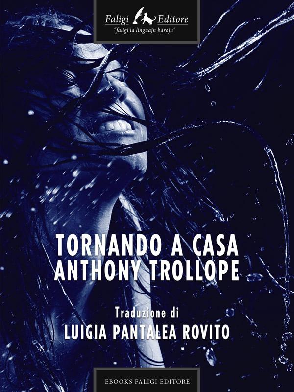 Anthony Trollope – Tornando a casa (2011)