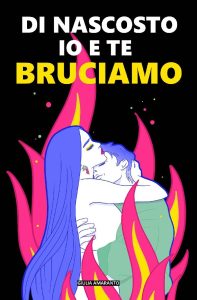 Giulia Amaranto – Di nascosto io e te bruciamo (2023)