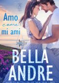 Bella Andre - I Sullivan di Seattle Vol. 4. Amo come mi ami (2023)