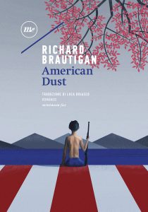 Richard Brautigan – American Dust (2017)
