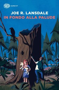 Joe R. Lansdale – In fondo alla palude (2019)