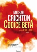 Michael Crichton, John Lange - Codice Beta (2014)