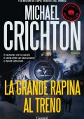 Michael Crichton - La grande rapina al treno (2012)