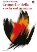 Stefano Valenti - Cronache della sesta estinzione (2023)
