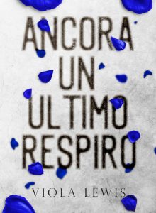 Viola Lewis – Ancora un ultimo respiro (2023)