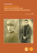 Cesare Panizza - Amicizia e politica. Mario Levi e Renzo Giua nella cospirazione antifascista (2023)
