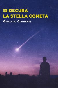 Giacomo Giannone – Si oscura la stella cometa (2023)
