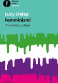 Lucy Delap - Femminismi (2023)