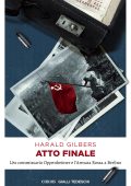 Harald Gilbers  - Atto finale. L'ex commissario Oppenheimer e l'Armata Rossa a Berlino (2018)